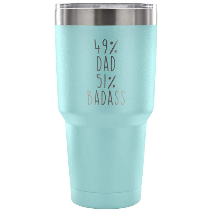 49% Dad 51% Badass 30 Ounce Vacuum Tumbler | Unique Dad Gift $31.99 | Light Blue Tumblers