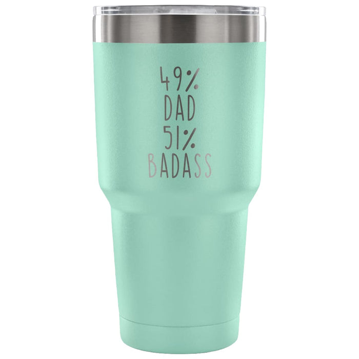 49% Dad 51% Badass 30 Ounce Vacuum Tumbler | Unique Dad Gift $31.99 | Teal Tumblers
