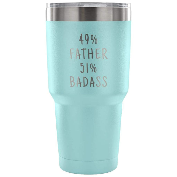 49% Father 51% Badass 30 Ounce Vacuum Tumbler $32.99 | Light Blue Tumblers